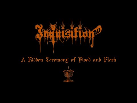 INQUISITION - A Hidden Ceremony of Blood and Flesh (Official Track Stream)