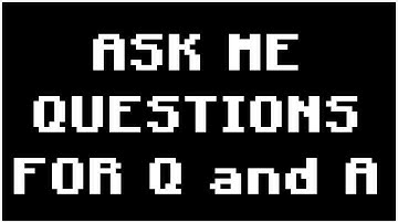ASK ME QUESTIONS FOR 100 SUBSCRIBER SPECIAL