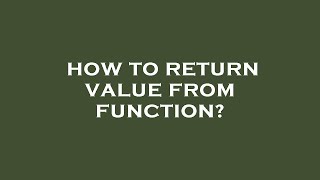 How to return value from function?