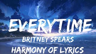 Britney Spears - Everytime (Lyrics)  | 25mins - Feeling your music
