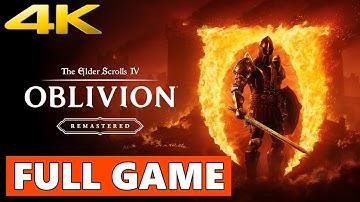 The Elder Scrolls IV: Oblivion Remastered Full Walkthrough Gameplay - No Commentary 4K (PC Longplay)