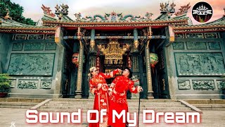 SOUND OF MY DREAM REMIX - BẢN NHẠC SÀN 12p19s HUYỀN THOẠI