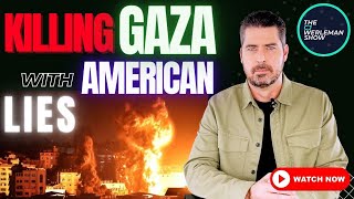 How American Lies are Killing Palestinians in Gaza [Exposed]