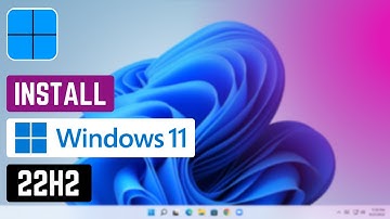 How To Download And Install Windows 11 22H2