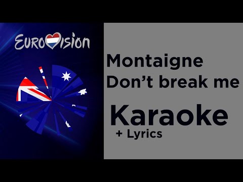 Montaigne - Don't break me (Karaoke) Australia 🇦🇺 Eurovision 2020