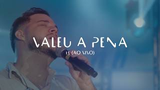 VALEU A PENA | VOCAL LIVRE (Vídeo oficial - 15 "ao vivo")