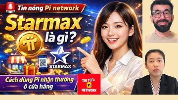🚨 Tin nóng Pi network Starmax là gì, cách dùng Pi nhận thưởng ở cửa hàng