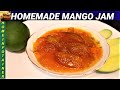 Mango Jam , mango Muraba Ek Bar Bna k 6 Months use Krain