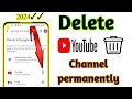 youtube channel delete karne ka aasan tarika | how to delete youtube account