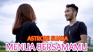 MENUA BERSAMAMU - TRI SUAKA (LIRIK) COVER BY ASTRONI SUAKA chords