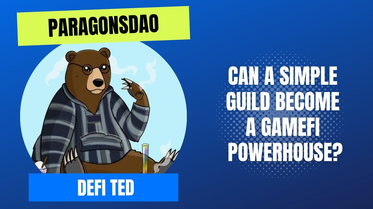 Mission: DeFi EP 88 - From Guild To Major GameFi Player - ParagonsDAO - DeFi Ted