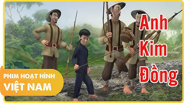 KIM ĐỒNG - Anh Hùng Nhỏ Tuổi | Phim Hoạt Hình 3D Việt Nam Đáng Xem Nhất 2017
