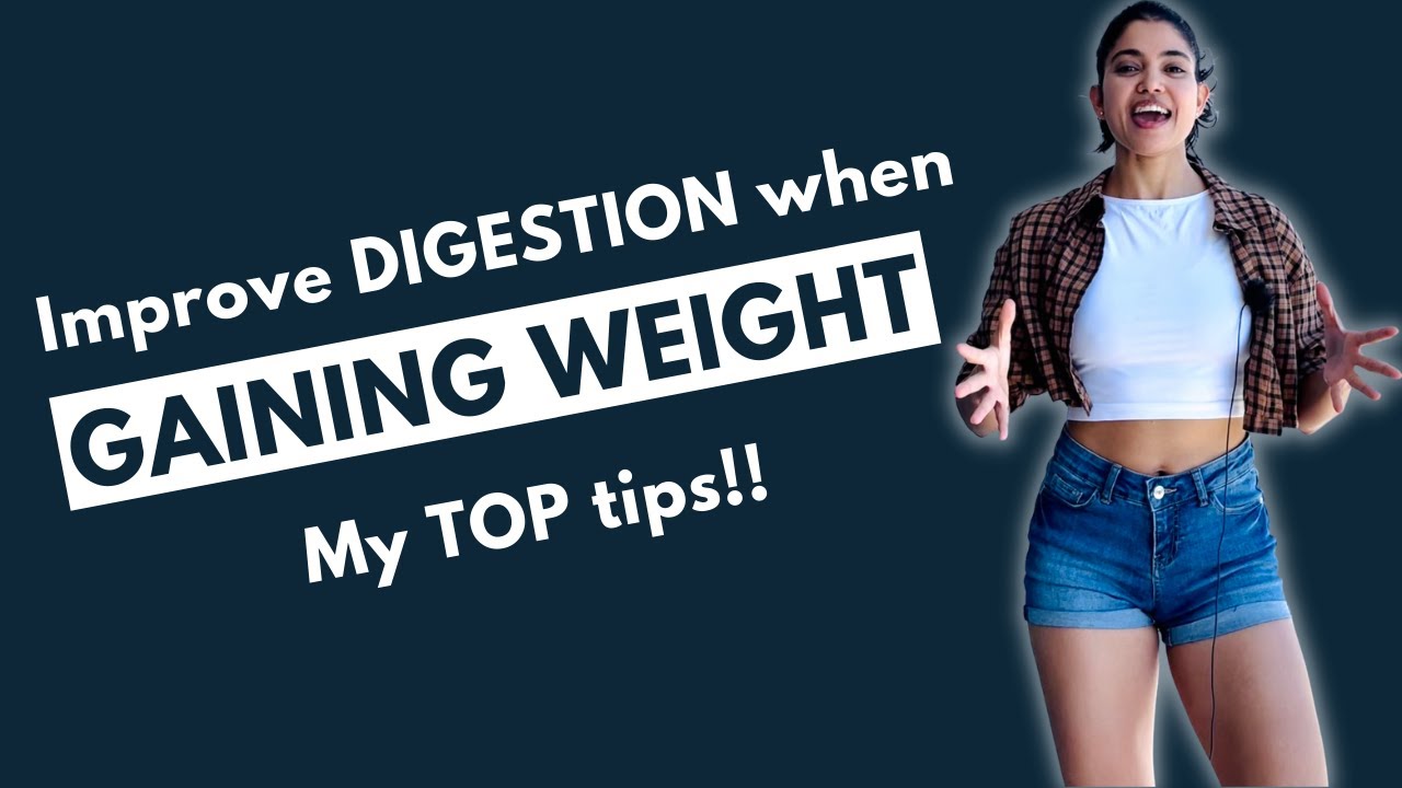 How to improve digestion when gaining weight | Weight gain tips for skinny girls 2022