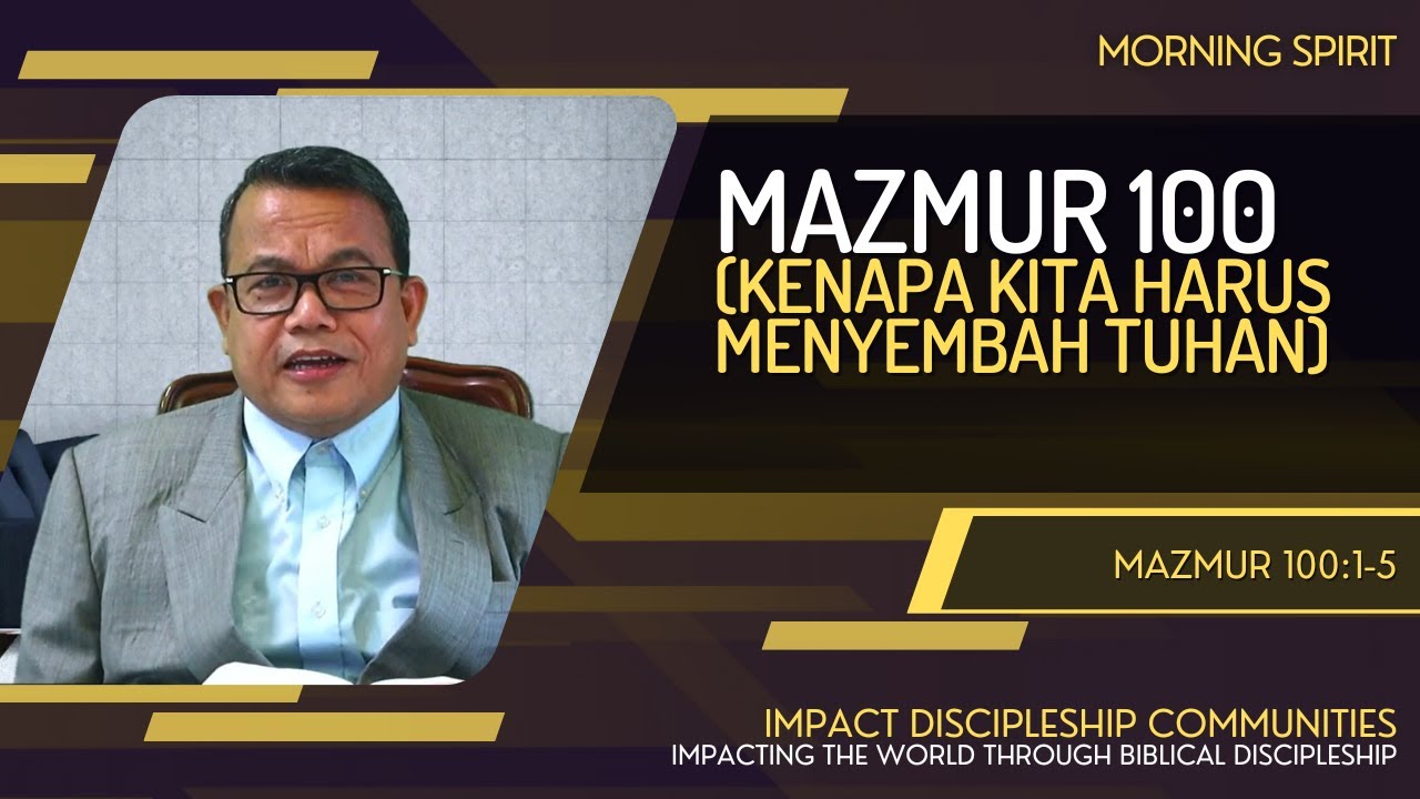 Mazmur 100 (Kenapa kita harus menyembah Tuhan) | Mazmur 100:1-5 | Morning Spirit - 15 September 2022