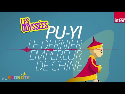 Puyi : l’histoire incroyable du dernier empereur de Chine - Les Odyssées