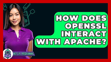 How Does OpenSSL Interact With Apache? - Next LVL Programming