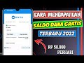 CARA MENDAPATKAN SALDO DANA GRATIS TERBARU 2022 TERCEPAT