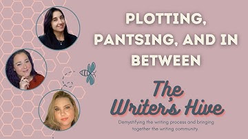Plotting, Pantsing, and In Between (Highlights)