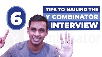 6 Tips to Nailing the Y Combinator Interview