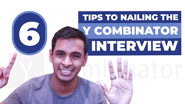 6 Tips to Nailing the Y Combinator Interview