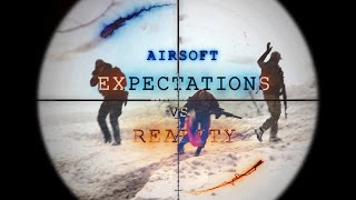 Airsoft War - Expectations vs Reality