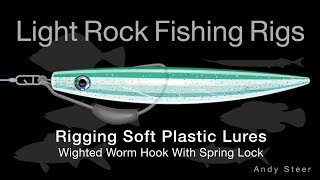 Rigging Soft Plastic Lures - Weighted Worm Hook With Spring Lock