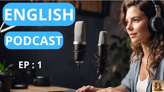 Learn English With Podcast Conversation Episode 1 | English Podcast For Beginners