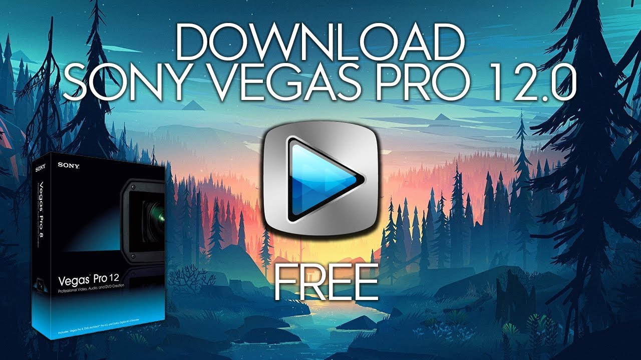 sony vegas pro 12 free download for windows 10