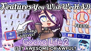 Features You Wish Gacha Life 2 Had | Is It Awesome Or Awful?