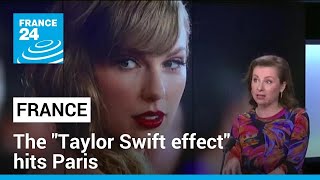 Eras Tour in Europe: the Taylor Swift effect hits Paris • FRANCE 24 English