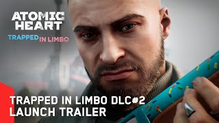 Atomic Heart: Trapped in Limbo DLC#2 - Launch Trailer