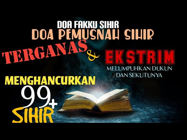 DOA FAKKU SIHIR_ GANAS DAN EKSTRIM_MENGHANCURKAN 99 SIHIR || الادعية لفك السحر وابطال الاسحار class=