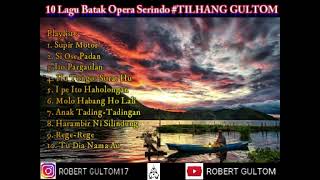 10 Lagu Opera Batak Serindo #tilhanggultom