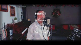 PERFECT - by Ed Sheeran (Vocal Cover by Ben Noynay)
