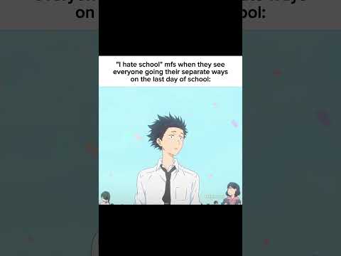 POV: "I hate school" mfs seeing everyone on their last day of school #anime #relatable #fypシ゚viral