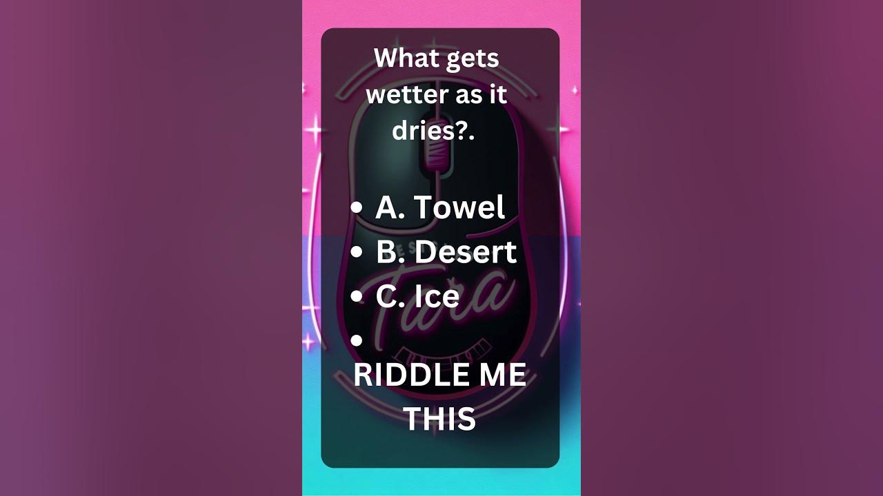 What gets wetter as it dries YouTube