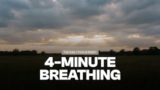 The Daily Focus Reset | 4 - minute breathing