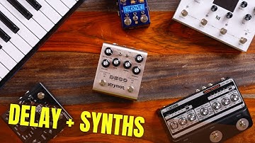 My 7 best delay pedals + creative ways of using them w/ synths