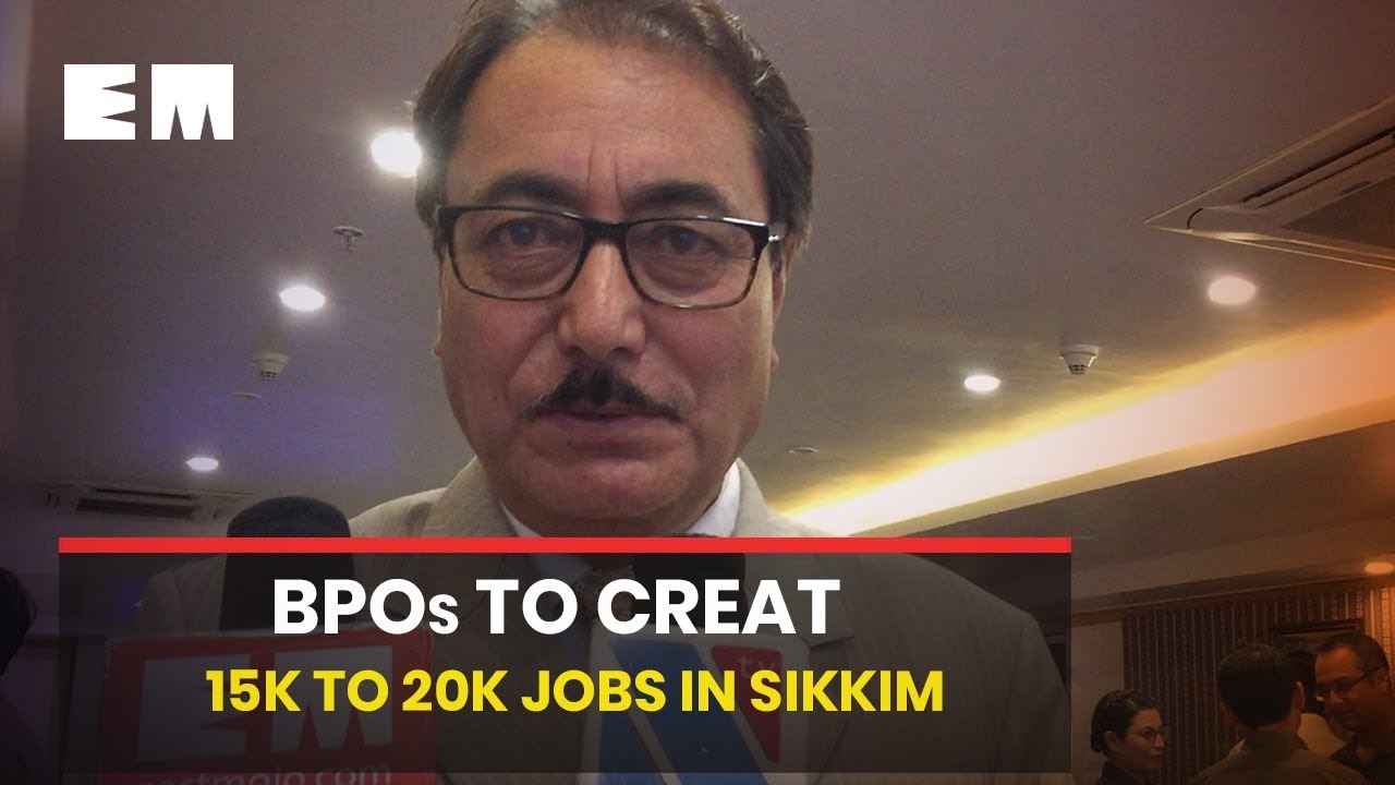 Sikkim govt aims to generate 15K-20K jobs in BPO sector: Minister