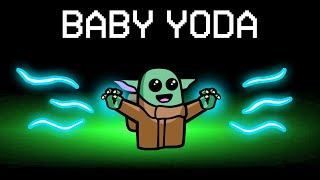 Among Us With NEW BABY YODA ROLE!