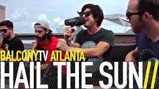 HAIL THE SUN - FALLING ON DEAF EARS (BalconyTV) chords