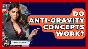 Do Anti-gravity Concepts Work? - Strange Science HQ