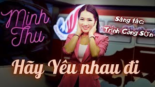 HÃY YÊU NHAU ĐI | NSƯT Minh Thu | Nhạc sĩ Trịnh Công Sơn