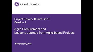PD2016 S7(Pt 3): Agile Procurement & Lessons Learned from Agile-based Projects  - Grant Thornton