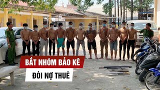 Bắt nhóm chuyên bảo kê, đòi nợ thuê, trộm cắp ở vùng giáp ranh TP.HCM