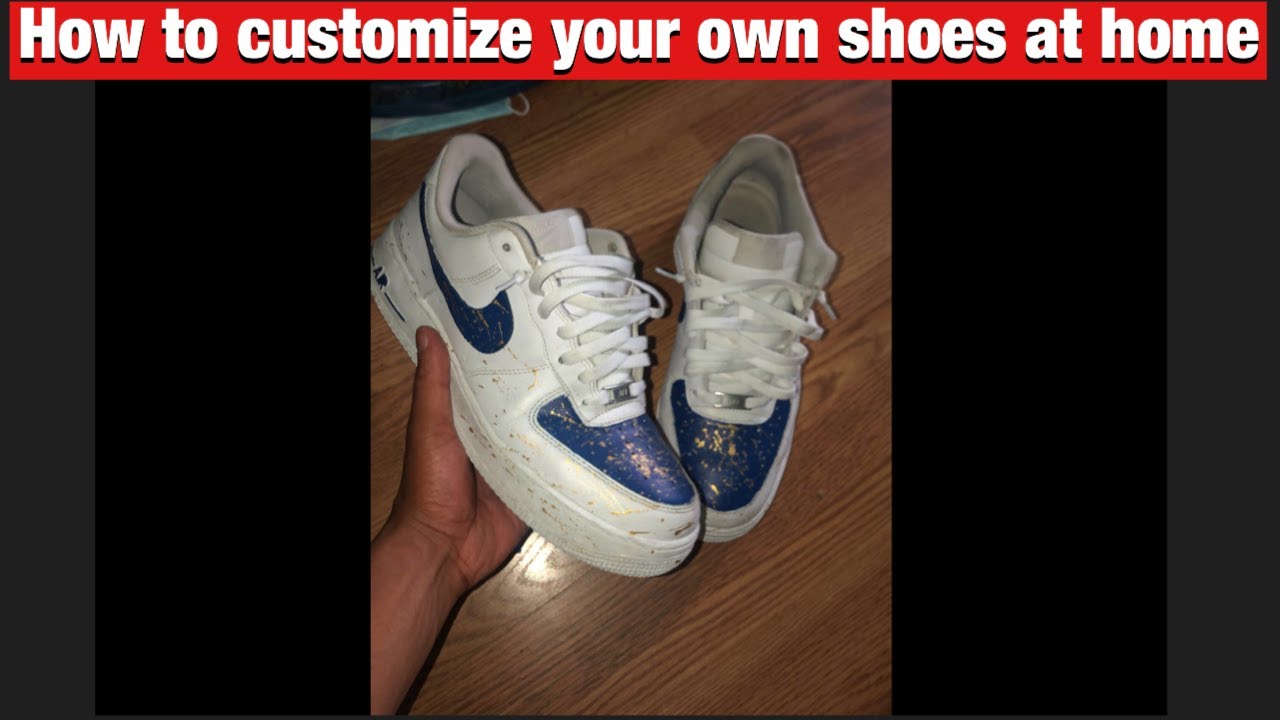 HOW TO CUSTOMIZE YOUR OWN SHOES AT HOME (Part 1) YouTube
