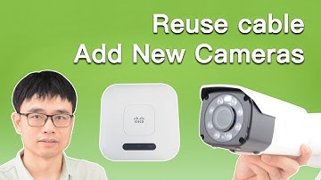How to add new IP cameras access point without re-wiring the cable