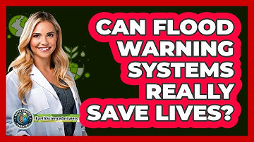 Can Flood Warning Systems Really Save Lives? - Earth Science Answers