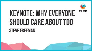 Steve Freeman - Keynote: Why everyone should care about TDD in CAS Vitoria 2016