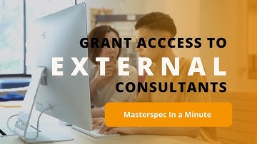 Masterspec in a Minute: Granting Access to External Consultants